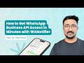 How to Get WhatsApp Business API Access in Minutes with WANotifier (Step-by-Step Setup) (M3L1)