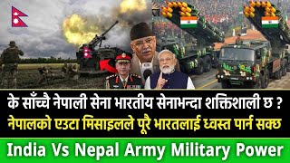 नेपालको एउटा मिसाइलले पूरै भारतलाई ध्वस्त पार्न सक्छ || India Vs Nepal Army Military Power  🇮🇳 🇳🇵 💪