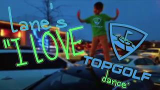 Lane's "I Love Top Golf Dance"