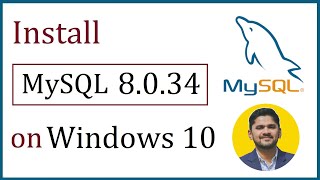 How to install MySQL 8.0.34 Server and Workbench latest version on Windows 10