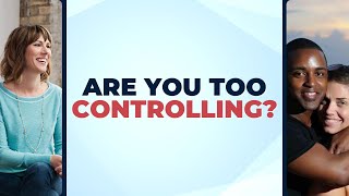 Are you too controlling?