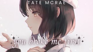 Nightcore - you broke me first, Tate McRae (Lyrics)
