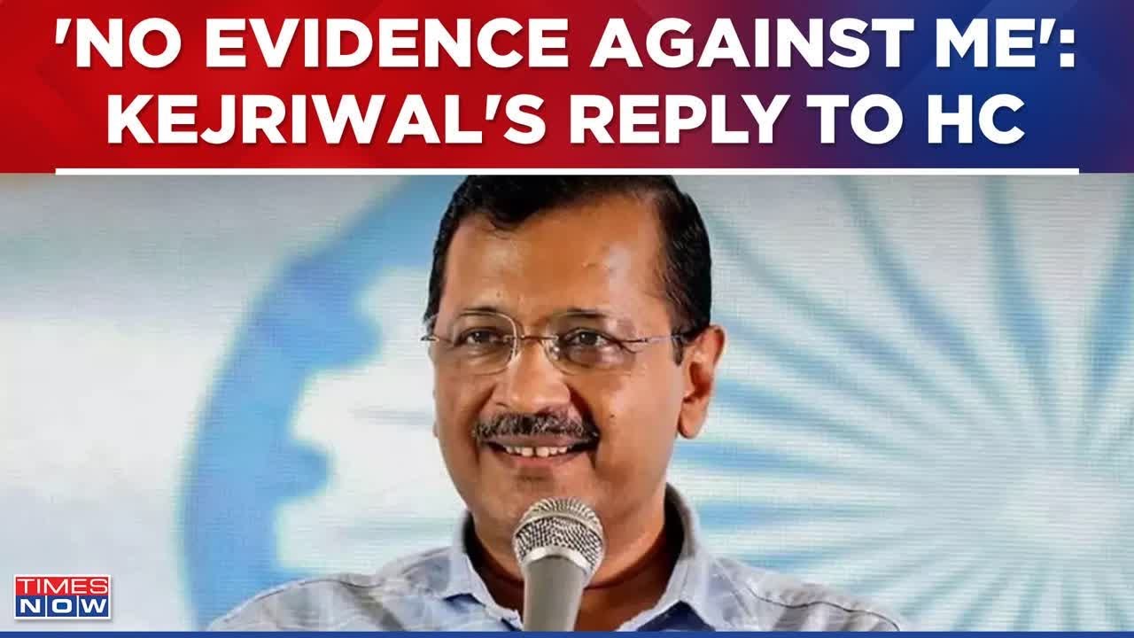 Arvind Kejriwal Files Reply After Delhi HC Sought Chief Minister's ...