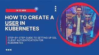How to Set Up SSL Client Authentication for Kubernetes User Accounts | CKA exam #1