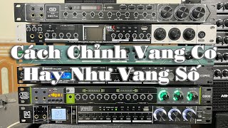 Cách Chỉnh Vang Cơ Hay Như Vang Số Mọi Người Nên Biết