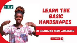Handshapes in Sign Language | Ghanaian Sign Language Handshapes