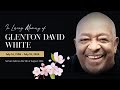 Glenton David White Celebration of Life