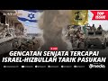 🔴LIVE - Israel-Hizbullah Tarik Pasukan Usai Sepakati Gencatan Senjata Selama 60 Hari