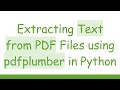 Extracting Text from PDF Files using pdfplumber in Python