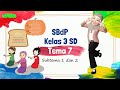 SBdP Kelas 3 Tema 7 Subtema 1 dan 2