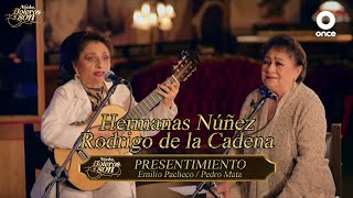 Presentimiento - Rodrigo de la Cadena y las Hermanas Núñez - Noche, Boleros y Son