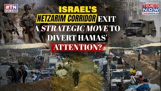 IDF's Netzarim Corridor Exit Strategic, Move To Divert Hamas' Attention Amid Fresh Gaza War Threat?