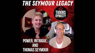 The Seymour Legacy: Power, Intrigue, and Thomas Seymour