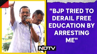 Arvind Kejriwal Latest News | Arvind Kejriwal: "BJP Tried To Derail Free Education By Arresting Me"