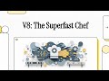 How Google's V8 Engine Makes Your JavaScript Lightning Fast