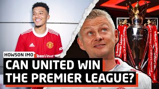 Can Manchester United Win The Premier League This Season? | Howson IMO