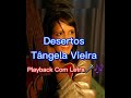 Desertos - Playback Com Letra / Tângela Vieira☆