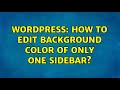 Wordpress: How to edit background color of only one sidebar? (2 Solutions!!)