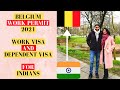 BELGIUM WORK PERMIT Process for INDIANS in 2021 || BELGIUM WORK VISA || BELGIUM DEPENDENT VISA 2021