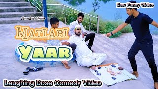 Matlabi Yaar | Mannu Kaushik #funny #funnyvideos #comedy #comedyvideos #abdul #अब्दुल #friends #fun