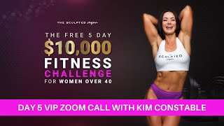 Day 5 VIP Zoom Call with Kim Constable