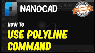 NanoCAD How To Use Polyline Command