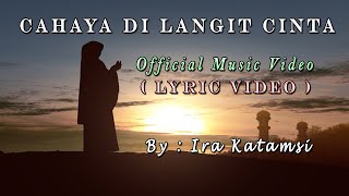 CAHAYA DI LANGIT CINTA - IRA KATAMSI (OFFICIAL MUSIC VIDEO)