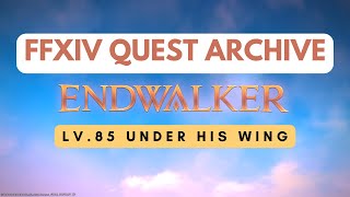 Endwalker: Lv.85 Under His Wing // FFXIV Quest Archive