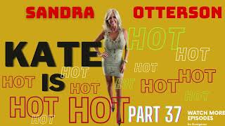 Sandra Otterson , KATE is HOT Part 37 Wifey look classy and Gorgeous !!!
