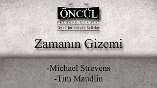 Michael Strevens \u0026 Tim Maudlin - Zamanın Gizemi