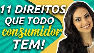 11 DIREITOS QUE VOCÊ TEM E NÃO SABIA! Direitos do consumido