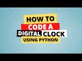 Digital Clock Using Python - Beginner Project