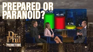 Prepped to Survive: Prepared or Paranoid? | Dr. Phil Primetime