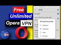 Free VPN of opera browser : How to turn on opera unlimited free vpn servers : opera vpn feature