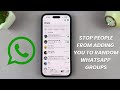 How To Stop People From Adding You To Random Whatsapp Groups