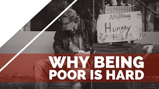 Why Being Poor is Harder than Being Rich