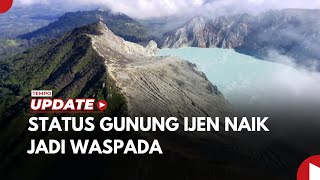 Badan Geologi Naikkan Status Gunung Ijen Jadi Waspada, Hati-hati Ancaman Gas Beracun