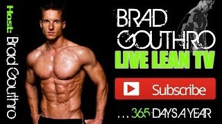 Best Fitness & Nutrition Show Ever! LIVE LEAN TV Hosted By: Brad Gouthro | LiveLeanTV