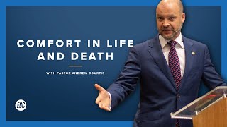 Comfort in Life and Death (John 11:1-16) with Pastor Andrew Courtis