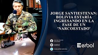 Jorge Santiestevan: Bolivia estaría ingresando en la fase de un 'narcoestado'