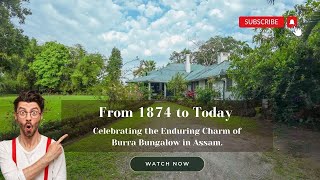 Unveiling the Enduring Charm of Burra Bungalow in Assam | Heritage Homestay | Northeast India