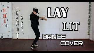 [EXO ]LAY - "LIT" short dance cover by E.R.I