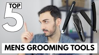 TOP 5 MEN'S GROOMING TOOLS - THE ESSENTIALS YOU NEED IN YOUR LIFE!