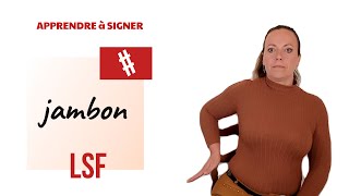 Signer JAMBON en LSF (langue des signes française). Apprendre la LSF par configuration