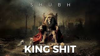 Shubh - King Shit (Official Music Video)
