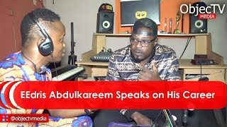 Exclusive: Eedris Abdulkareem Talks His Career; The Fight with 50cents; Helping 2face; Timaya...