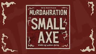 MURDAHRATION - ROLL \u0026 RECORD FT SMALL AXE