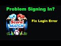 Fix Score! Match App Login Error | Problem Logging in to Score! Match