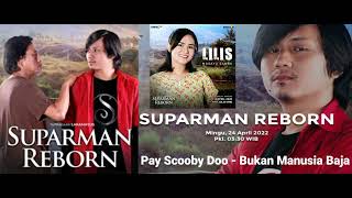 Lagu Ost. Suparman Reborn Mnctv - Pay Scooby Doo - Bukan Manusia Baja #soundtrack #lagu #sinetron