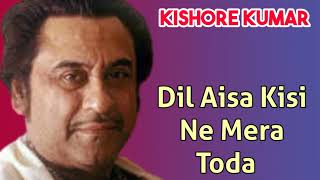 Dil Aisa Kisi Ne Mera Toda | Kishore Kumar super hit sad song